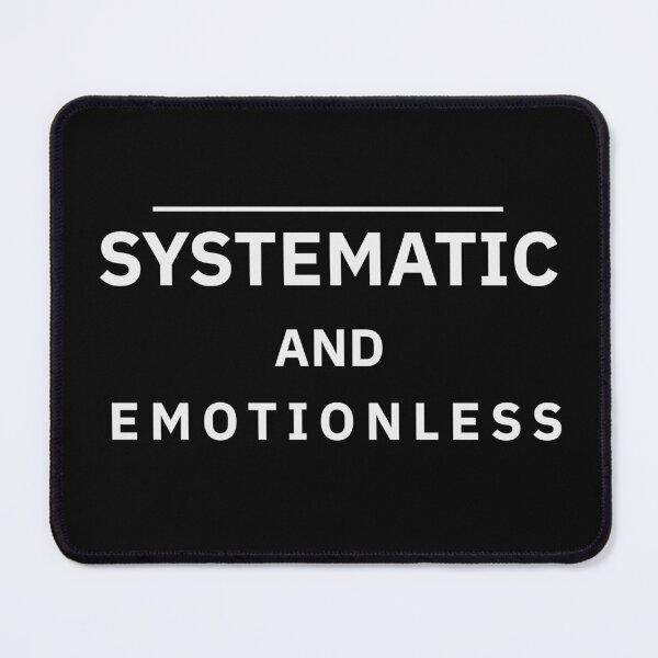 Item preview, SYSTEMATIC AND EMOTIONLESS designed and sold by Conviction studio.