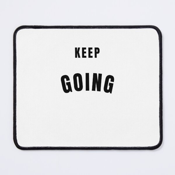 Item preview, Keep Going Motivational Quote designed and sold by Bongsheila.