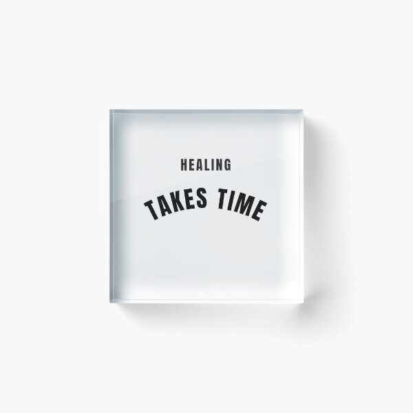 Item preview, Healing Takes Time Quote designed and sold by Bongsheila.
