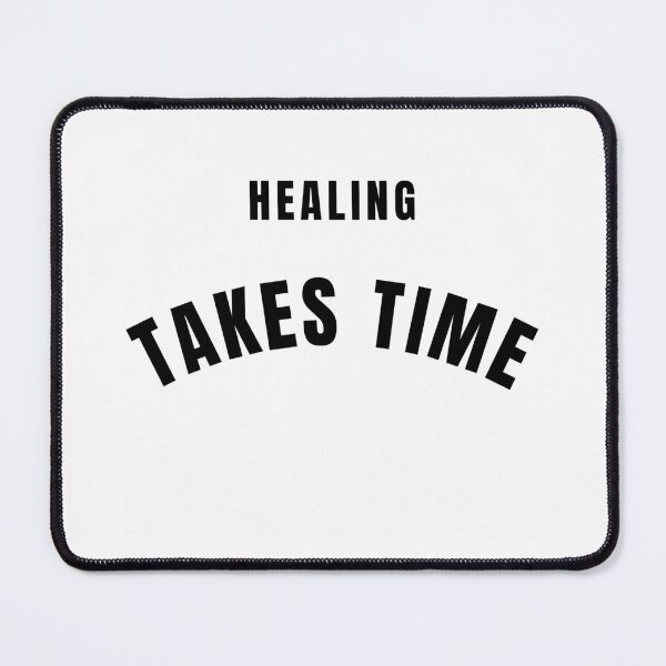 Item preview, Healing Takes Time Quote designed and sold by Bongsheila.