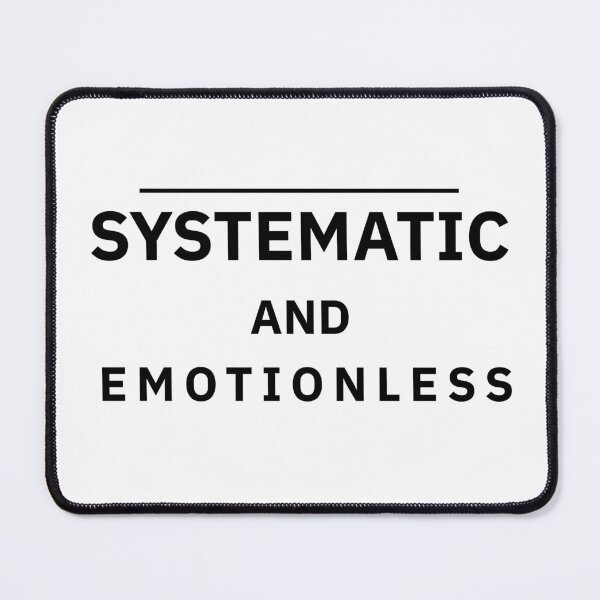 Item preview, SYSTEMATIC AND EMOTIONLESS designed and sold by Conviction studio.