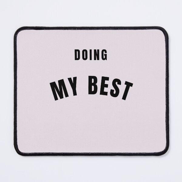 Item preview, Doing My Best Motivational Quote designed and sold by Bongsheila.
