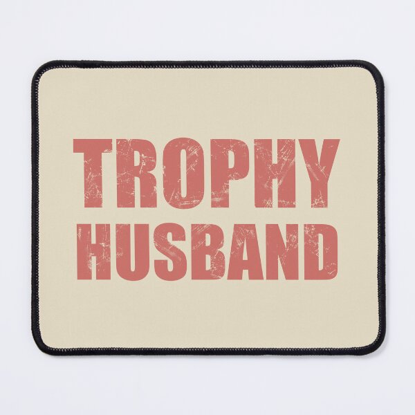 Item preview, Trophy Husband. designed and sold by EunsooLee.