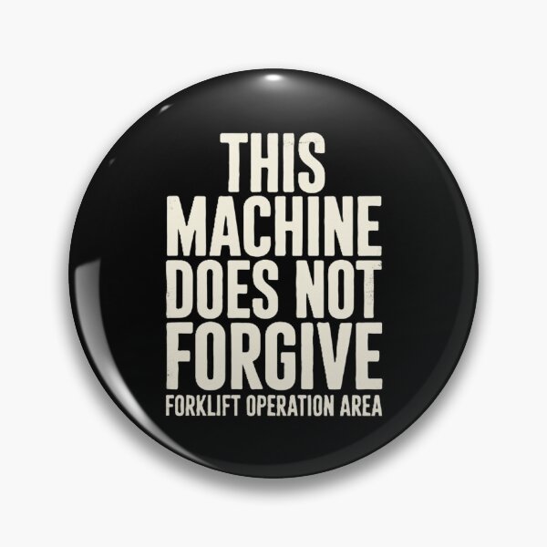 Item preview, This Machine Does Not Forgive – Forklift Operator designed and sold by RetroNibylander.