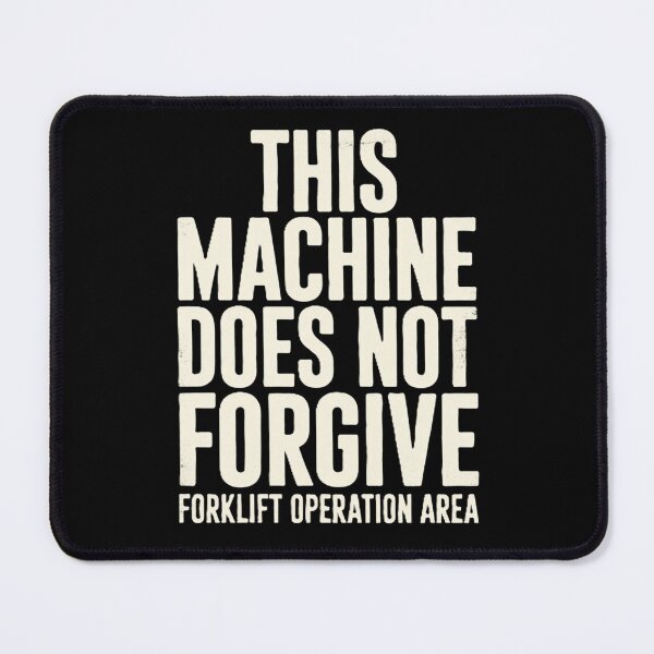 Item preview, This Machine Does Not Forgive – Forklift Operator designed and sold by RetroNibylander.