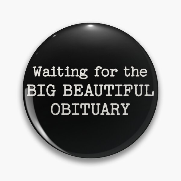 Item preview, Waiting for The Big Beautiful Obituary designed and sold by Eh Plus Designs.