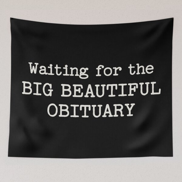 Item preview, Waiting for The Big Beautiful Obituary designed and sold by Eh Plus Designs.