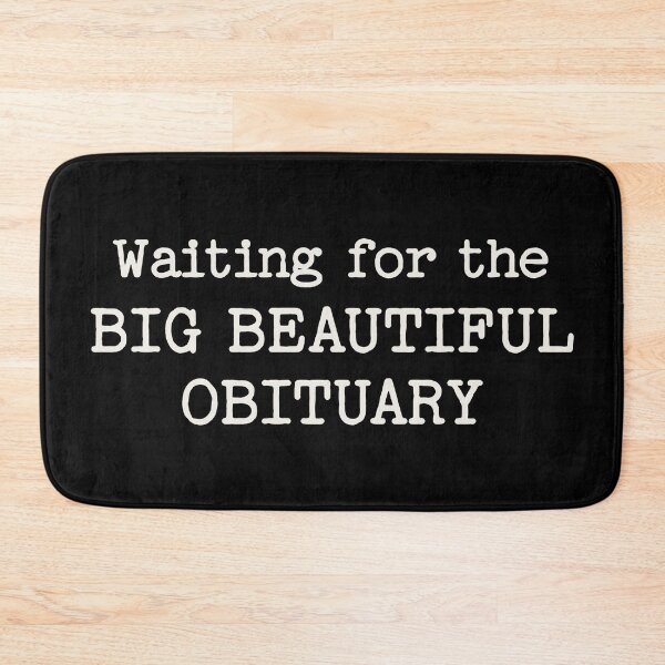 Item preview, Waiting for The Big Beautiful Obituary designed and sold by Eh Plus Designs.