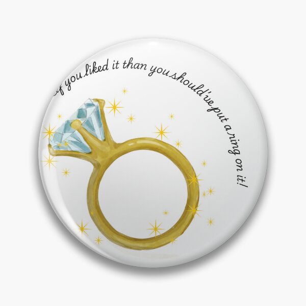 Item preview, If you liked it than you should've put a ring on it designed and sold by ClaireBear888.