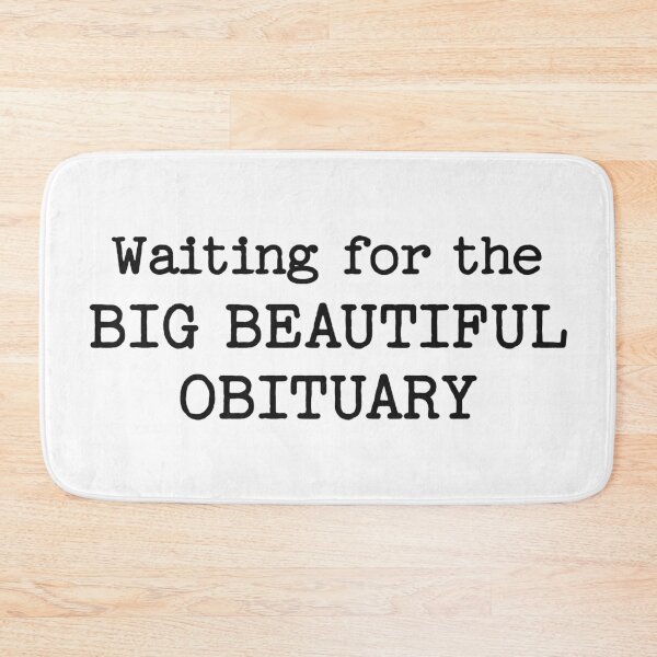 Item preview, Waiting for The Big Beautiful Obituary designed and sold by Eh Plus Designs.