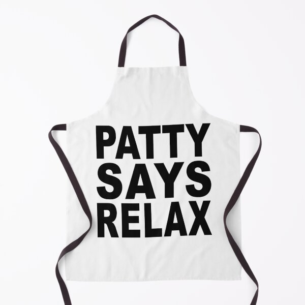 Item preview, Patty Says Relax designed and sold by Normbot2000.