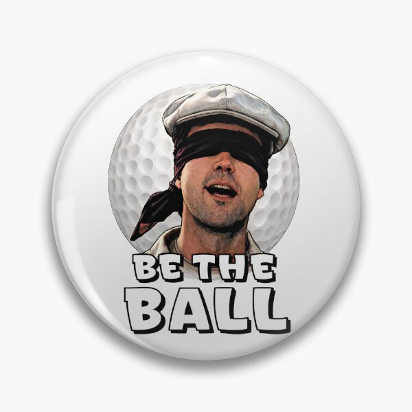 Item preview, Be the Ball- caddyshack designed and sold by American Artist Designs.