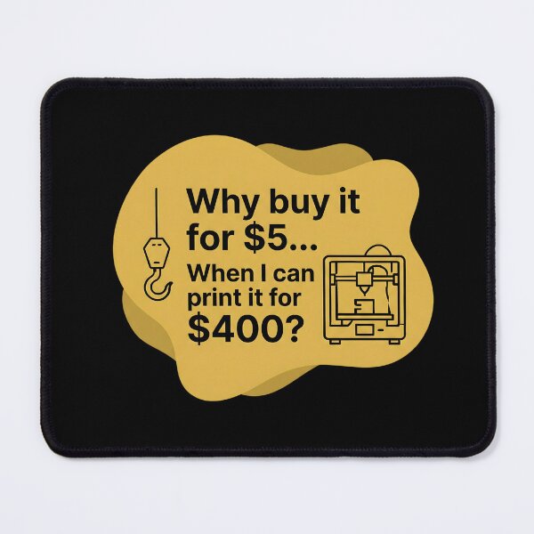 Item preview, Why buy it when I can print it.| 3d Printing designed and sold by SocialStaticz.