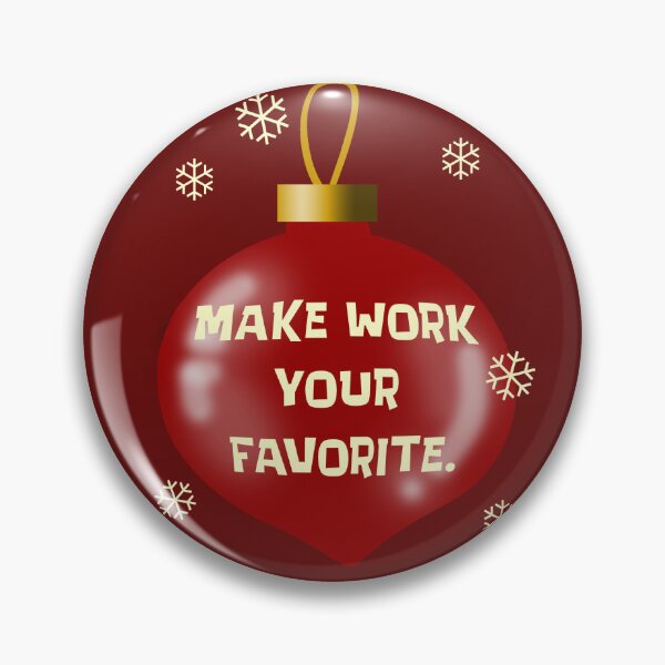 Item preview, Make Work Your Favorite Ornament designed and sold by Normbot2000.