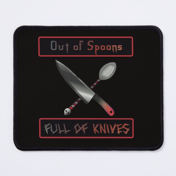 Item preview, Out of Spoons, Full of Knives designed and sold by Syph-Creations.