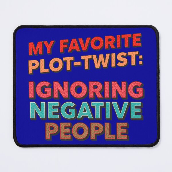 Item preview, My Favorite Plot Twist: Ignoring Negative People designed and sold by EPiCbyCreation.