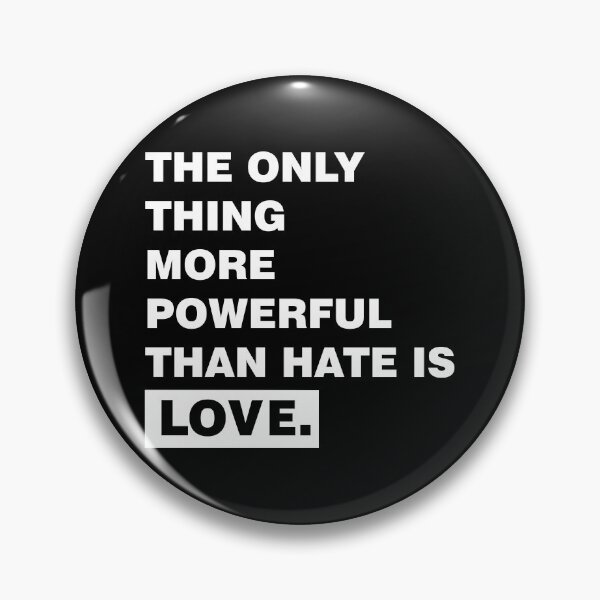 Item preview, The only thing more powerful than hate is love designed and sold by sheelatewatia.