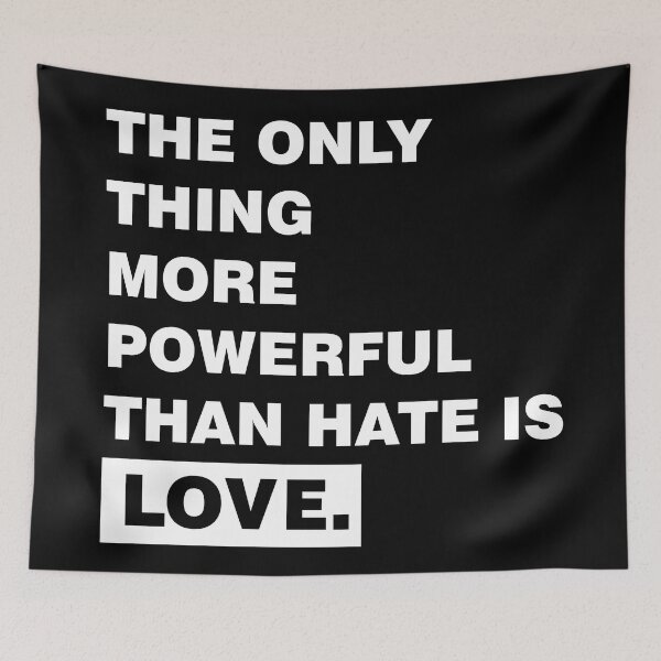 Item preview, The only thing more powerful than hate is love designed and sold by sheelatewatia.