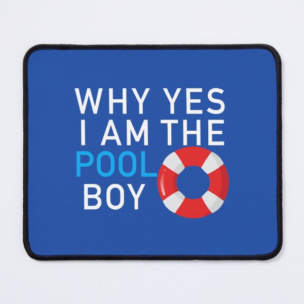 Item preview, Why yes I am the pool boy designed and sold by corbrand.