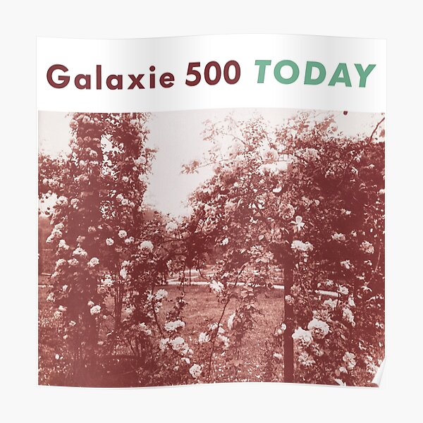Galaxie 500 - Today Poster