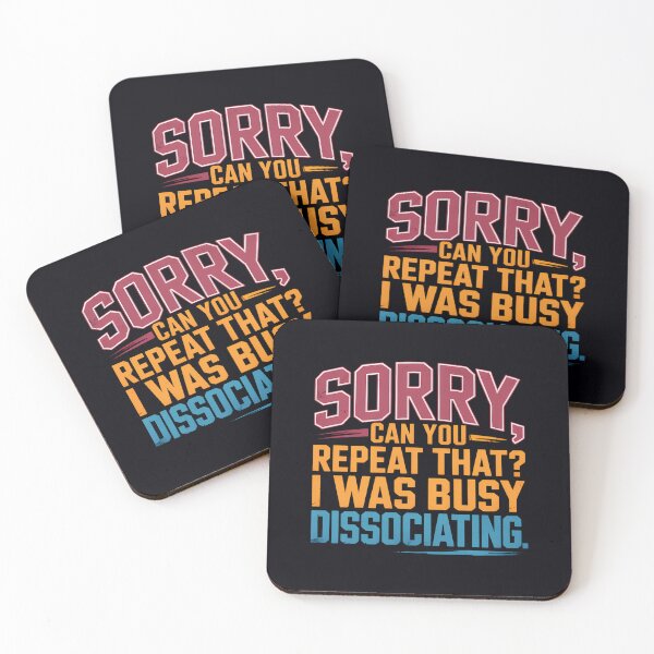 Item preview, Sorry Can You Repeat That Dissociating designed and sold by odbkuety83.
