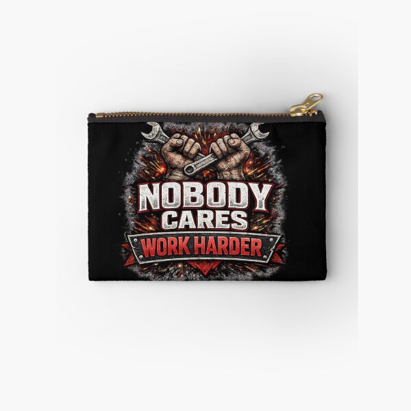 Item preview, Nobody Cares Work Harder Aggressive Grind Motivation Design designed and sold by Wolf Garage.