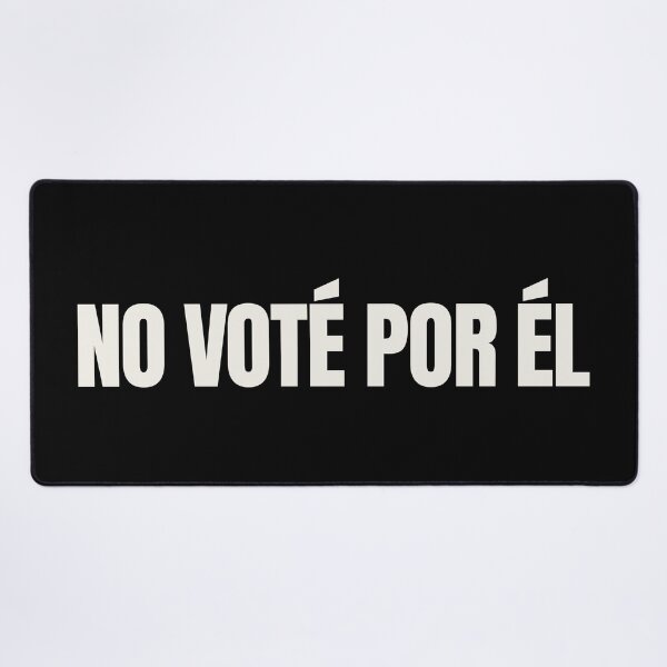 Item preview, NO VOTÉ POR ÉL designed and sold by Eh Plus Designs.