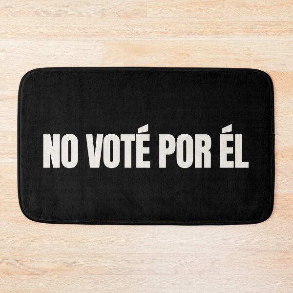 Item preview, NO VOTÉ POR ÉL designed and sold by Eh Plus Designs.