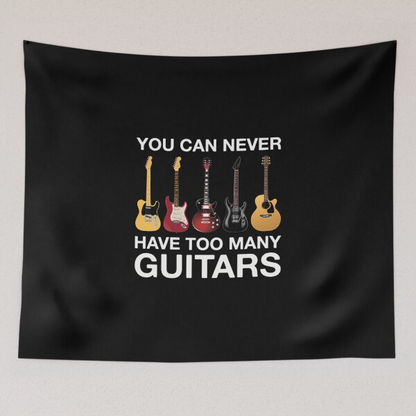 Item preview,  You Can Never Have Too Many Guitars designed and sold by mShazam1415.