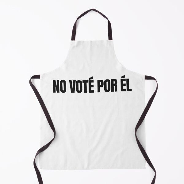 Artikelvorschau, NO VOTÉ POR ÉL entworfen und verkauft von Eh Plus Designs.