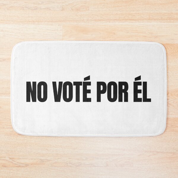 Item preview, NO VOTÉ POR ÉL designed and sold by Eh Plus Designs.