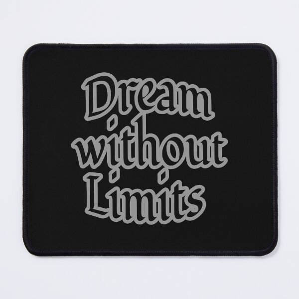 Item preview, Dream Without Limits designed and sold by Vibezo.