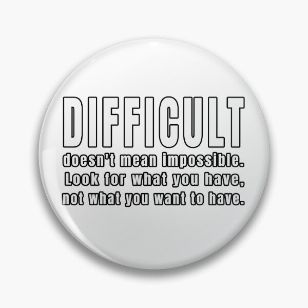 Item preview, Difficult doesn't mean impossible. designed and sold by CATFORLIFEART.