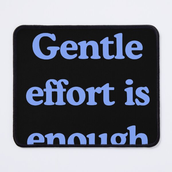 Item preview, Gentle Effort Is Enough – Soft Motivation Quote for Burnout Recovery & Healing designed and sold by designbymahi.