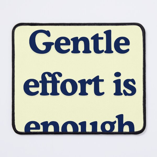 Item preview, Gentle Effort Is Enough – Soft Motivation Quote for Burnout Recovery & Healing designed and sold by designbymahi.