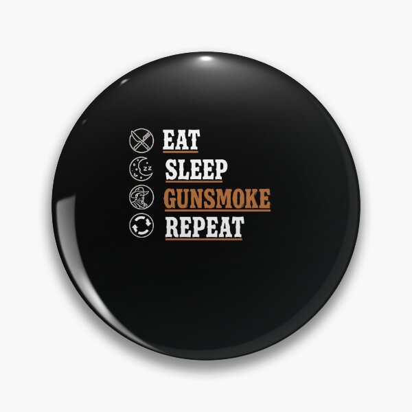 Item preview, Eat Sleep Gunsmoke Repeat Classic Western TV designed and sold by PopStars1993.