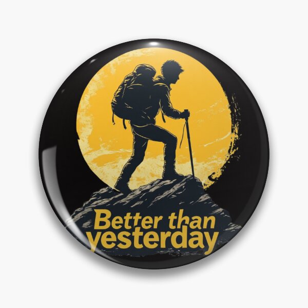 Item preview, Peak Ambition: Better Than Yesterday designed and sold by sanorastyle.