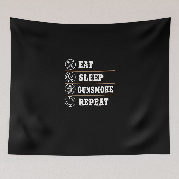 Item preview, Eat Sleep Gunsmoke Repeat designed and sold by PopStars1993.