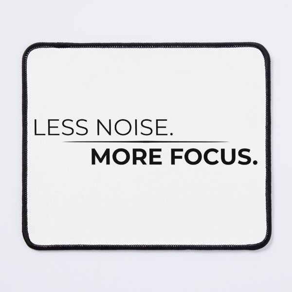 Item preview, Less Noise More Focus – Minimal Productivity Motivational Quote Design designed and sold by DRIP.exe.