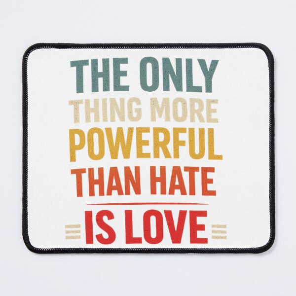 Item preview, Only Thing More Powerful Than Hate Is Love Inspirational Typography Art designed and sold by AlienTechs.