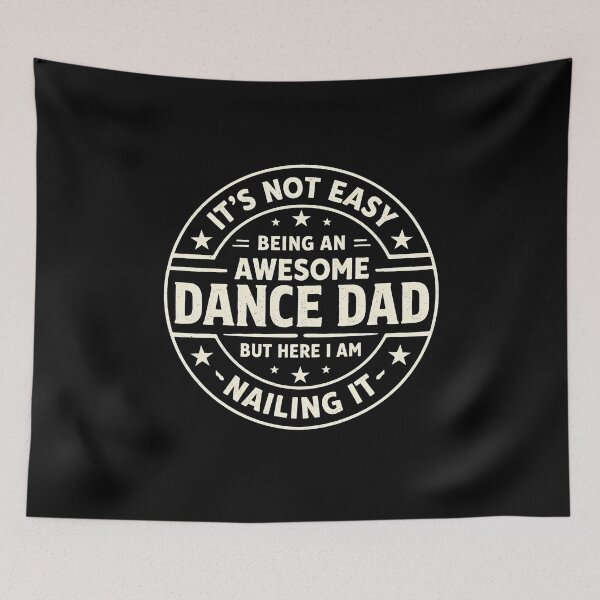 Item preview, Not Easy Being An Awesome Dance Dad But Here I Am Nailing It designed and sold by JODYSMORGAN.