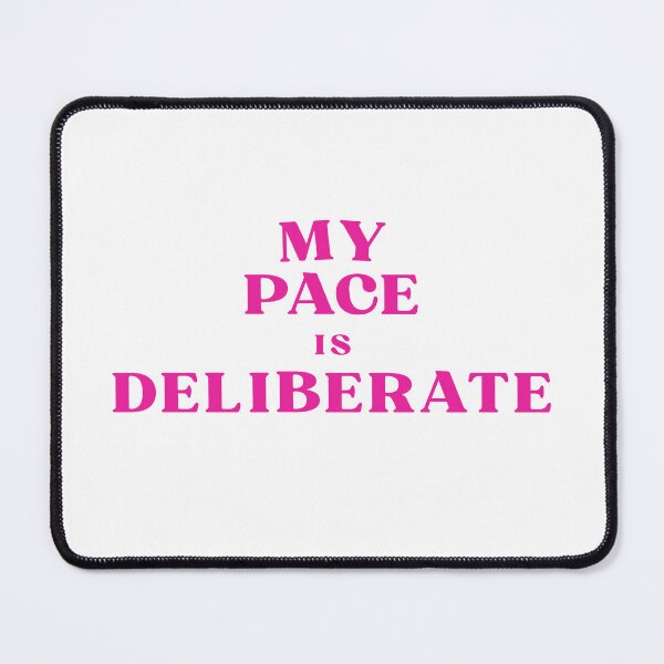 Item preview, My Pace Is Deliberate designed and sold by Bongsheila.