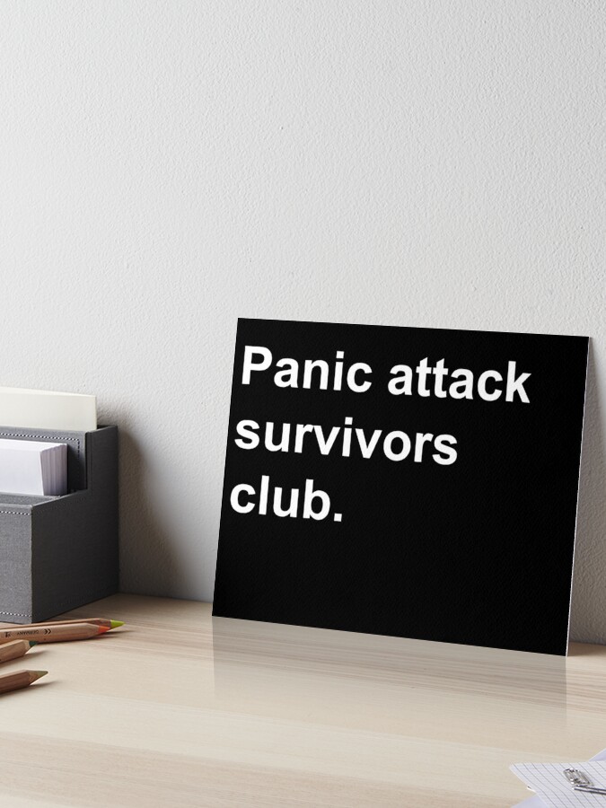 Impression Rigide Panic Attack Survivors Club Citation Sur La Sensibilisation A La Sante Mentale Par Timorouseclectc Redbubble