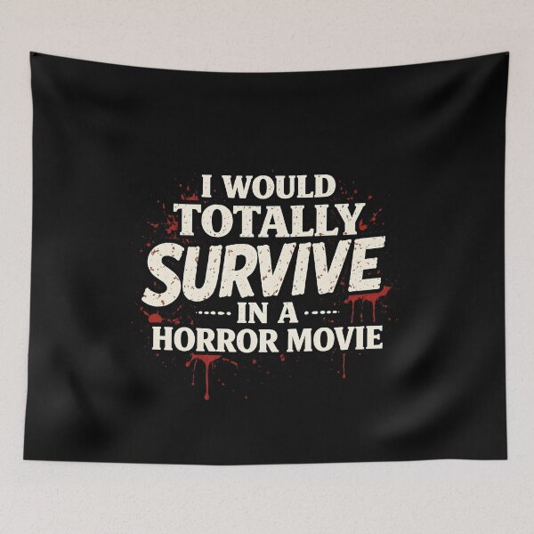 Item preview, I Would Totally Survive in A Horror designed and sold by JODYSMORGAN.