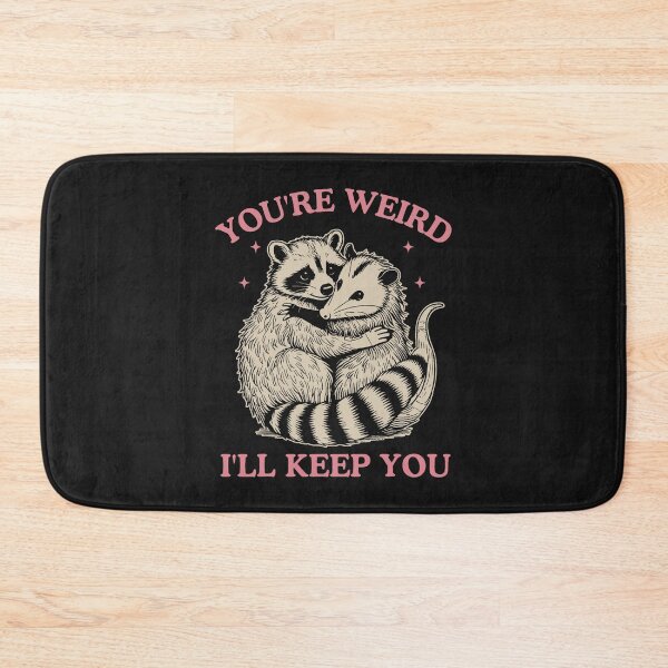 Item preview, You’re Weird, I’ll Keep You designed and sold by nookmerch97.