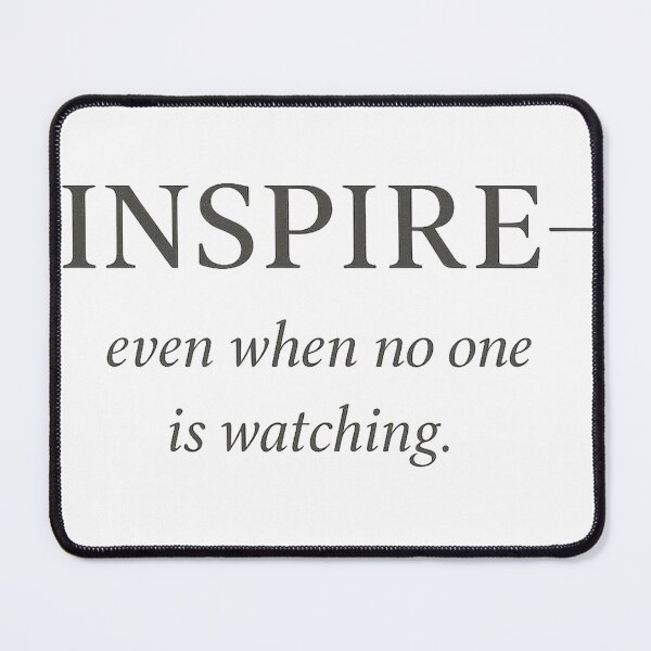 Item preview, Inspire Even When No One Is Watching – Quiet Strength Typography Design designed and sold by bazstees54.