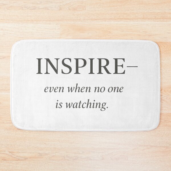 Item preview, Inspire Even When No One Is Watching – Quiet Strength Typography Design designed and sold by bazstees54.