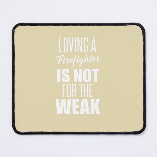 Item preview, Loving A Firefighter Is Not For The Weak Firefighter Wife Girlfriend Partner designed and sold by Bouufarte.