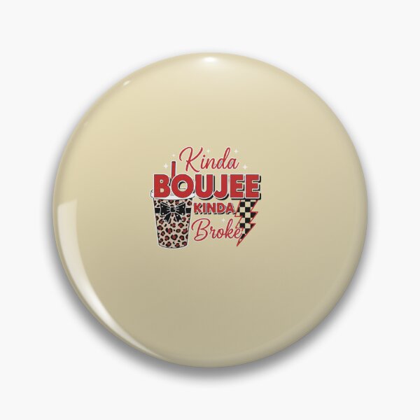 Item preview, Kinda Boujee Kinda Broke Funny Relatable Financial Humor Women designed and sold by Bouufarte.
