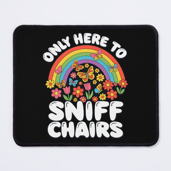 Item preview, Embarrassing Inappropriate Only Here to Sniff Chairs designed and sold by love3617.
